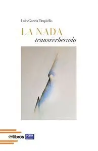 La Nada Transverberada