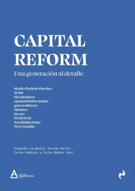 Capital Reform. Una Generación Al Detalle