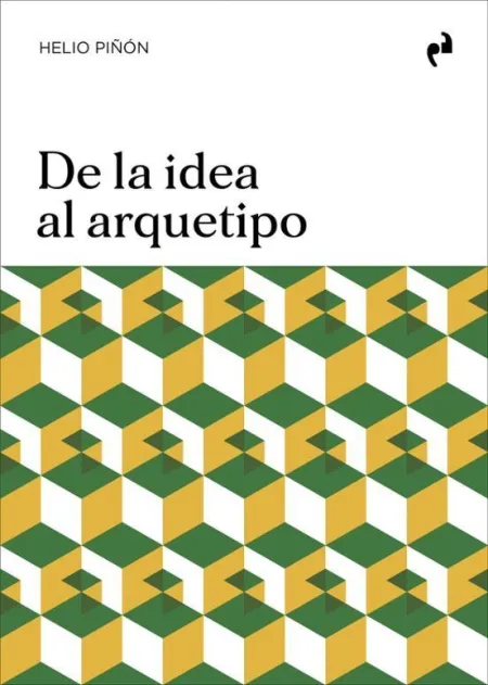 De la Idea Al Arquetipo