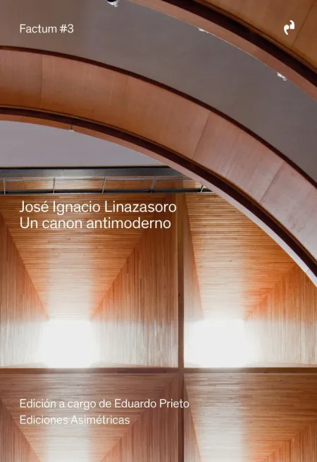 José Ignacio Linazasoro. Un Canon Antimoderno