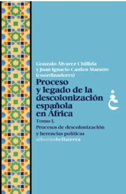 Proceso y Legado Desconolizacion Española en Africa T. i