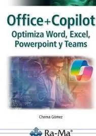 Office + Copilot. Optimiza Word, Excel, Powerpoint y Teams