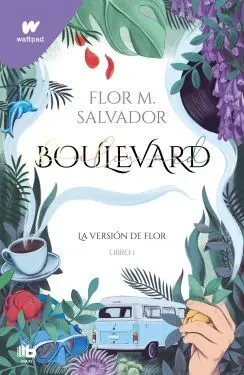 Boulevard. Libro 1 la Versión de Flor