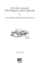 Un Relato Truncado: Félix Delgado y Alonso Quesada