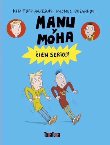 Manu y Moha. En Serio!?
