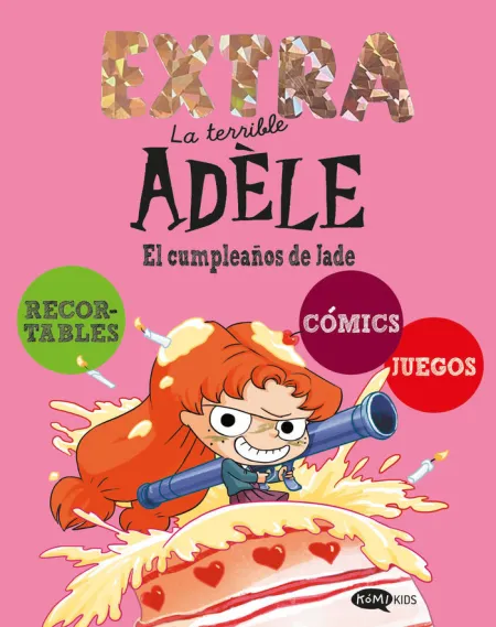La Terrible Adèle Extra 2 el Cumpleaños de Jade