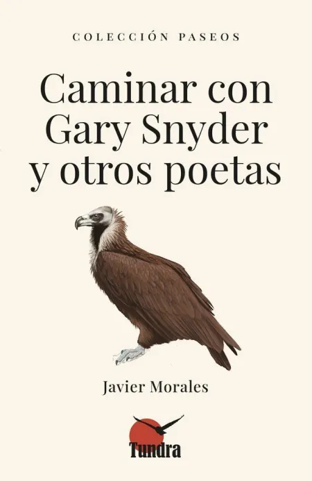Caminar con Gary Snyder y Otros Poetas