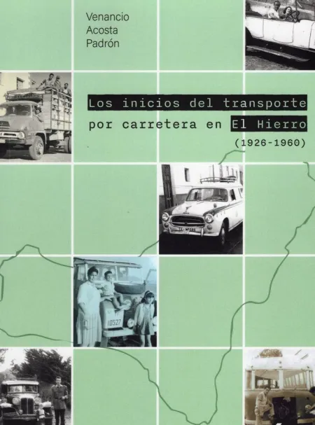Los Inicios del Transporte por Carretera en el Hierro (1926-1960)