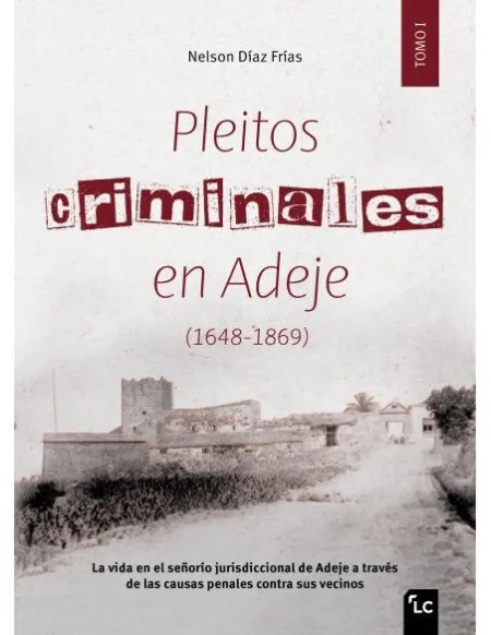 Pleitos Criminales en Adeje (1648-1869) T. 1