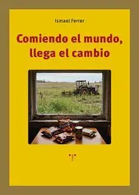 Comiendo el Mundo, Llega el Cambio