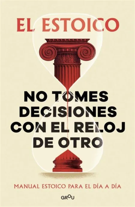 No Tomes Decisiones con el Reloj de Otro