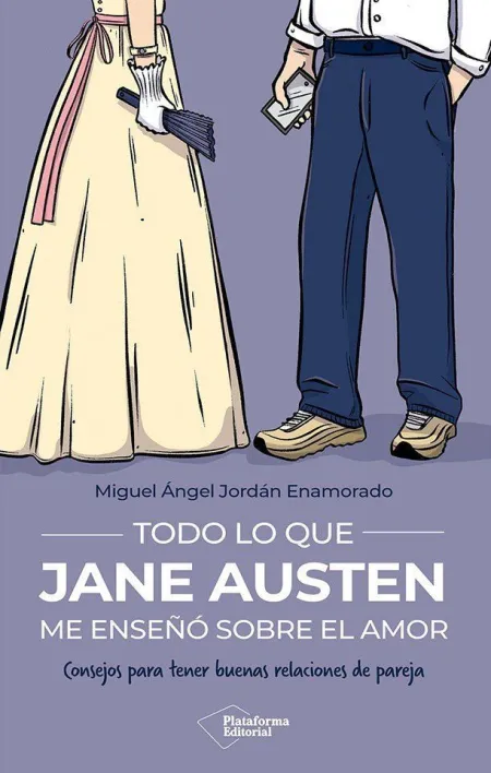 Todo lo que Jane Austen me Enseñó Sobre el Amor