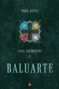 Baluarte. Saga Elementos I