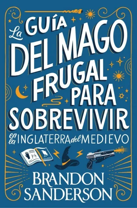La Guia del Mago Frugal para Sobrevivir en la Inglaterra del Medievo