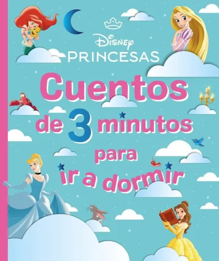 Disney. Princesas. Cuentos de 3 Minutos para Ir a Dormir