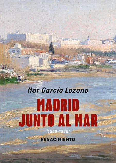 Madrid Junto Al Mar (1930-1936)