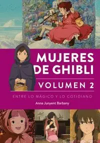 Mujeres de Ghibli Vol. 2 entre lo Magico y lo Cotidiano