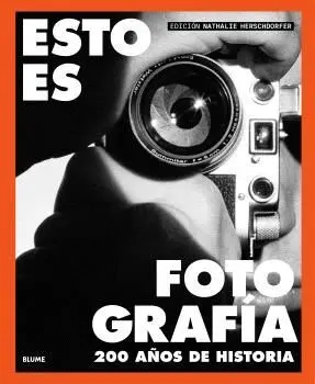Esto Es Fotografía: 200 Años de Historia
