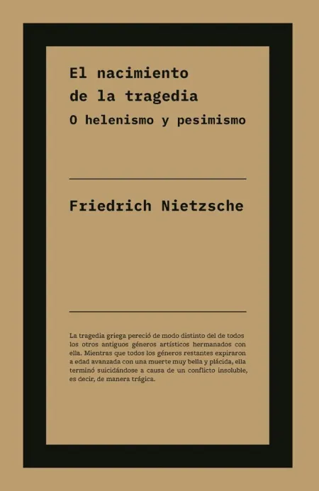 El Nacimiento de la Tragedia o Helenismo y Pesimismo