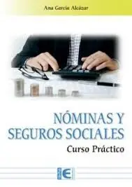 Nóminas y Seguros Sociales. Curso Práctico