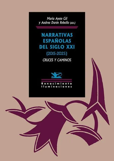 Narrativas Españolas del Siglo Xxi (2015-2025) Cruces y Caminos