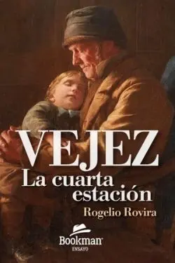 Vejez. La Cuarta Estación