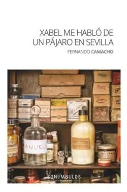Xabel me Hablo de un Pajaro en Sevilla