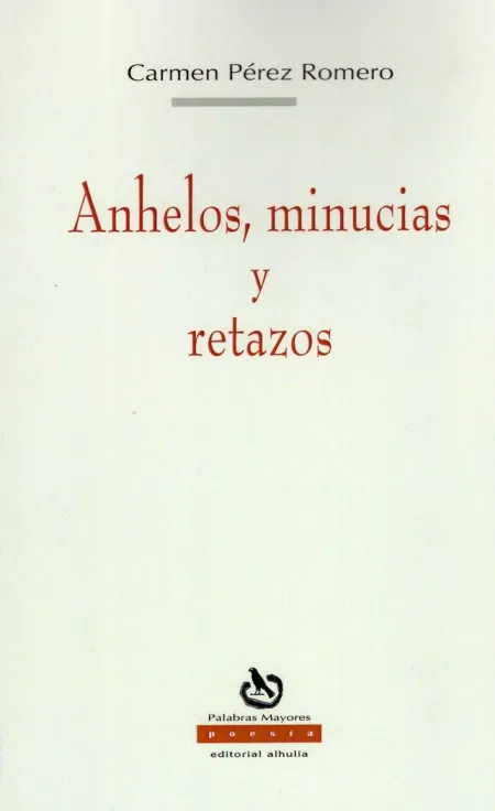 Anhelo Minucias y Retazos