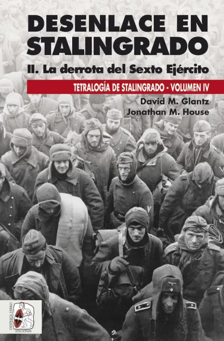 Desenlace en Stalingrad Ii la Derrota del Sexto Ejército