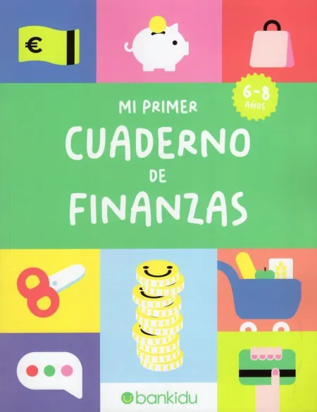 Mi Primer Cuaderno de Finanzas (De 6 a 8 Años)