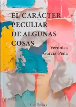 El Carácter Peculiar de Algunas Cosas
