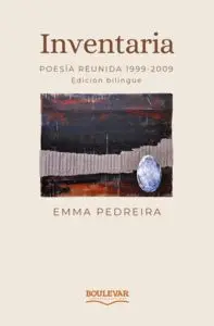 Inventaria. Poesía Reunida 1999-2009 Edición Bilingue