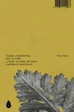 Cuidar Crisantemos, Leer a Li Bai y Tocar la Cítara de Siete Cuerdas Al Anochecer