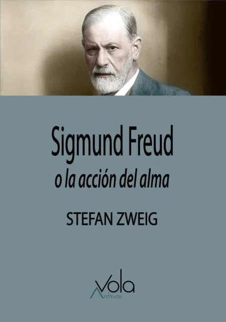 Sigmund Freud, o la Acción del Alma