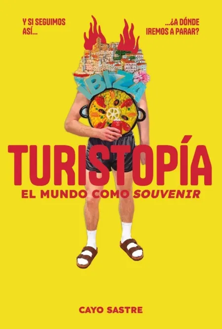 Turistopía: el Mundo Como Souvenir