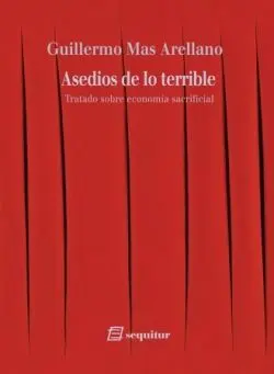 Asedios de lo Terrible. Tratado Sobre Economía Sacrificial