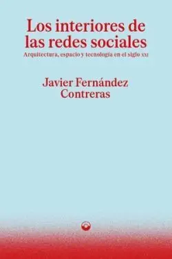 Los Interiores de las Redes Sociales