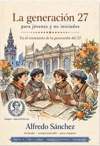 La Generación del 27 para Jóvenes y no Iniciados
