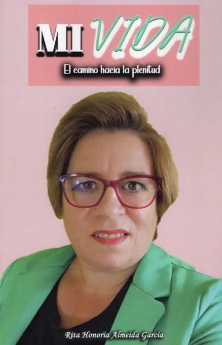 Mi Vida. El Camino Hacia la Plenitud