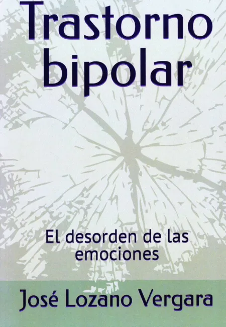 Trastorno Bipolar. El Desorden de las Emociones