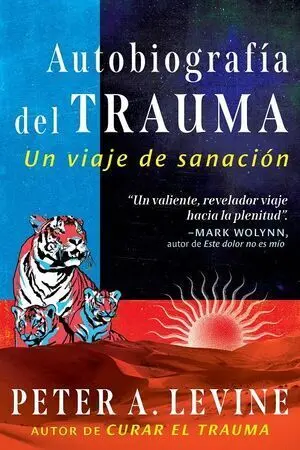 Autobiografia del Trauma. Un Viaje de Sanacion