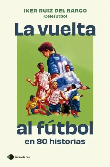 La Vuelta Al Futbol en 80 Historias + Láminas