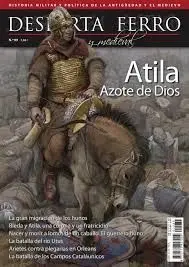 Desperta Ferro Antigua y Medieval N. 89 Atila, Azote de Dios