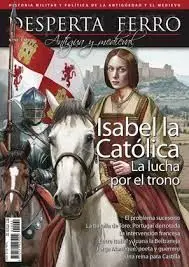 Desperta Ferro Antigua y Medieval N. 92 Isabel la Catolica la Lucha por el Trono