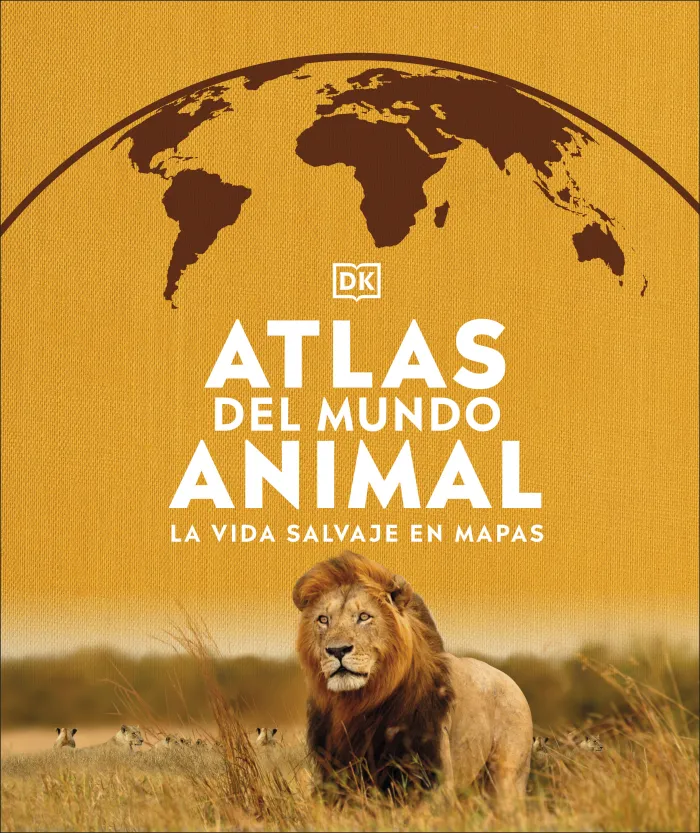 Atlas del Mundo Animal. La Vida Salvaje en Mapas