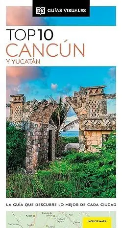 Cancun y Yucatan. Top 10