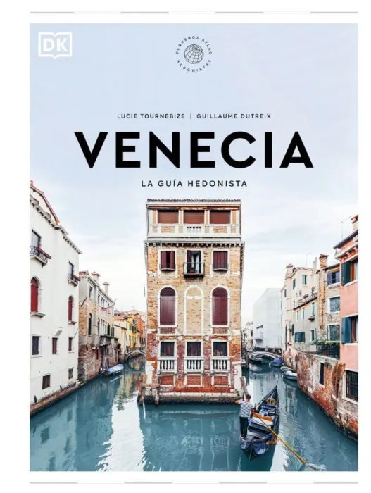 Venecia. La Guía Hedonista