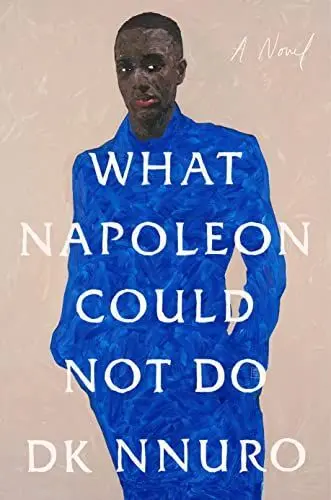 What Napoleon Could Not Do: a Novel
