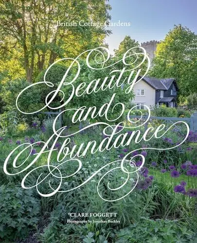Beauty And Abundance. Brithish Cottage Gardens