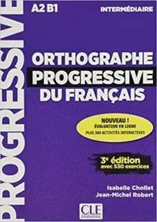 Orthographe Progressive Du Francais. Intermediaire. A2 B1